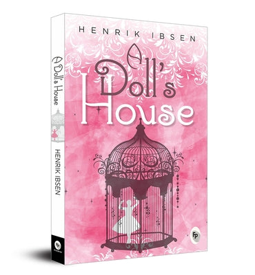 A Doll's House by Ibsen, Henrik