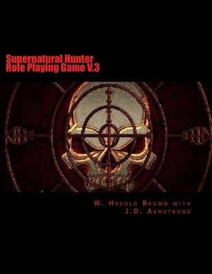 Supernatural Hunter Role Playing Game V.3 Paperback Createspace Independent Publishing Platform