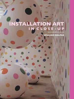 Installation Art in Close-Up Paperback Crescent Moon Publishing