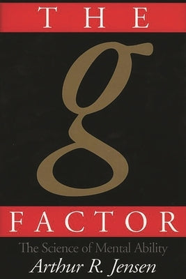 The g Factor: The Science of Mental Ability by Jensen, Arthur