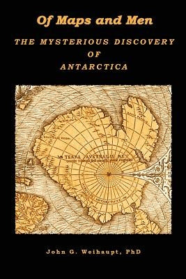Of Maps and Men: The Mysterious Discovery of Antarctica Paperback Createspace Independent Publishing Platform