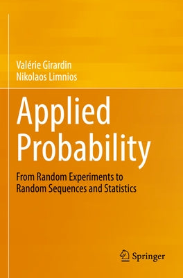 Applied Probability: From Random Experiments to Random Sequences and Statistics by Girardin, Valérie