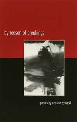 By Reason of Breakings: Poems Paperback University of Georgia Press