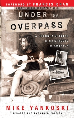 Under the Overpass: A Journey of Faith on the Streets of America Paperback Multnomah Books