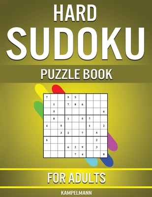 Hard Sudoku Puzzle Book for Adults: 400 Very Hard Sudokus for Advanced Players Paperback Independently Published