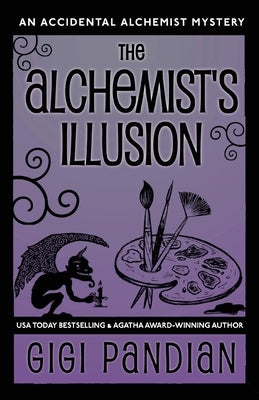 The Alchemist's Illusion: An Accidental Alchemist Mystery Paperback Gargoyle Girl Productions