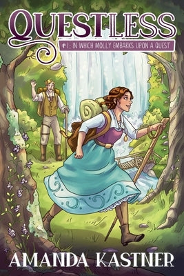 Questless #1 In Which Molly Embarks Upon a Quest: An All-Ages Graphic Novel Adventure by Kastner, Amanda