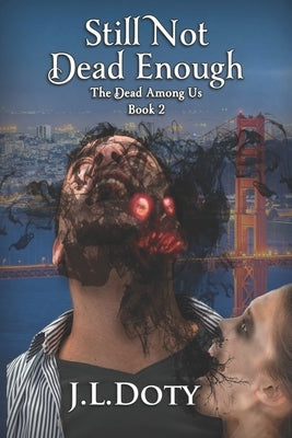 Still Not Dead Enough: An Urban Fantasy of Witches, Demons and Fae Paperback J. L. Doty