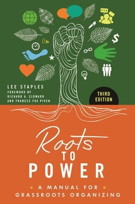 Roots to Power: A Manual for Grassroots Organizing Paperback Bloomsbury Publishing PLC