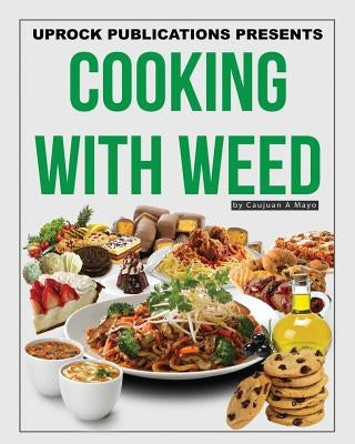 Cooking With Weed by Mayo, Caujuan Akim