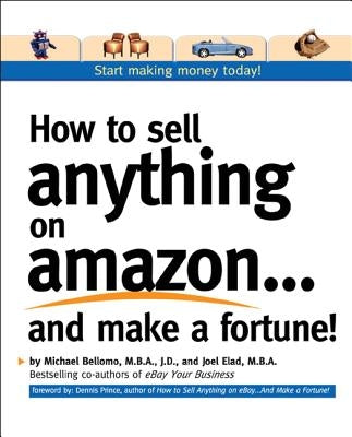 How to Sell Anything on Amazon...and Make a Fortune! by Bellomo, Michael