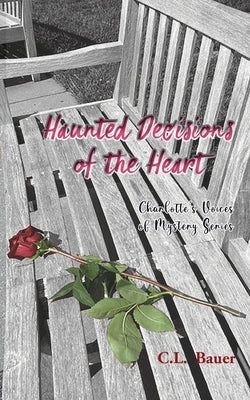 Haunted Decisions of the Heart Paperback Miller Publishing, LLC