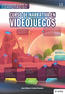 Curso de Narrativa en Videojuegos by Corbal Romero, José Alberto