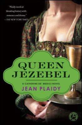 Queen Jezebel: A Catherine De' Medici Novel Paperback Atria Books