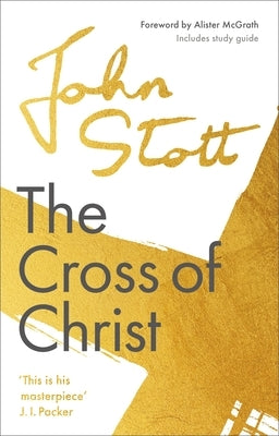 The Cross of Christ: With Study Guide by Stott, John