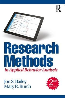 Research Methods in Applied Behavior Analysis by Bailey, Jon S.