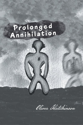 Prolonged Annihilation Paperback Xlibris Us
