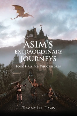 Asim's Extraordinary Journeys Paperback Tommy Lee Davis