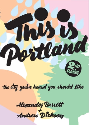 This Is Portland: The City You've Heard You Should Like Paperback Microcosm Publishing