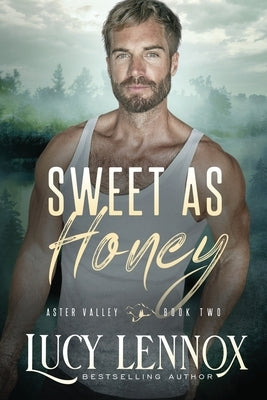 Sweet as Honey: An Aster Valley Novel by Lennox, Lucy