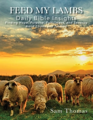 Feed My Lambs: Daily Bible Insights Paperback Trilogy Christian Publishing