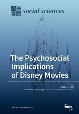 The Psychosocial Implications of Disney Movies Paperback Mdpi AG