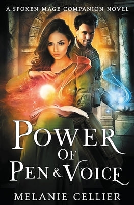 Power of Pen and Voice: A Spoken Mage Companion Novel Paperback Luminant Publications
