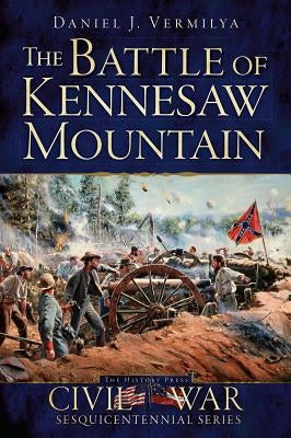 The Battle of Kennesaw Mountain Paperback History Press (SC)