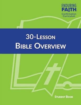 30-Lesson Bible Overview Student Book - Enduring Faith Confirmation Curriculum by Concordia Publishing House