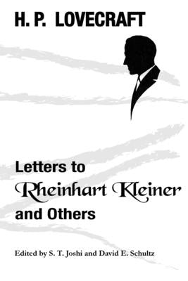 Letters to Rheinhart Kleiner and Others Paperback Hippocampus Press
