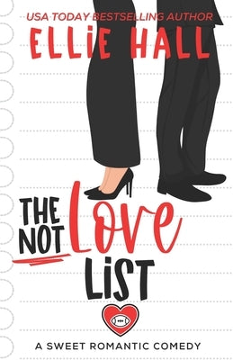 The Not Love List: a sweet romantic comedy Paperback Independently Published