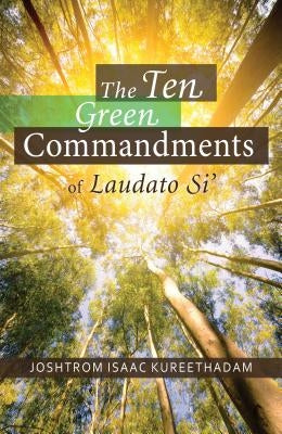 The Ten Green Commandments of Laudato Si' Paperback Liturgical Press