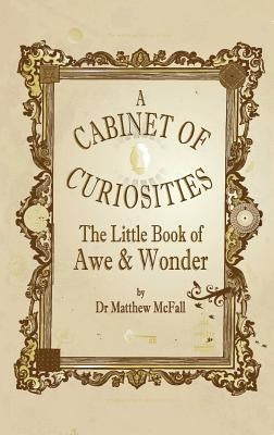 The Little Book of Awe and Wonder: A Cabinet of Curiosities Paperback Independent Thinking