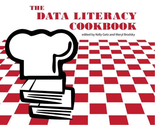 The Data Literacy Cookbook Paperback Assoc of College & Research Libraries