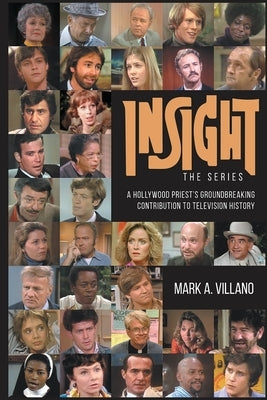 Insight, the Series - A Hollywood Priest's Groundbreaking Contribution to Television History Paperback BearManor Media