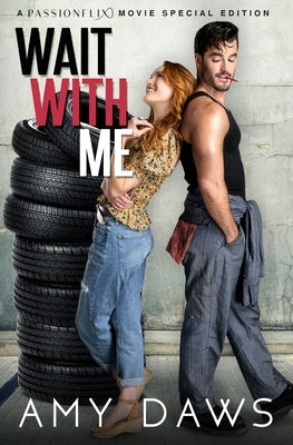 Wait With Me: A Passionflix Special Edition Paperback Amy Daws, LLC