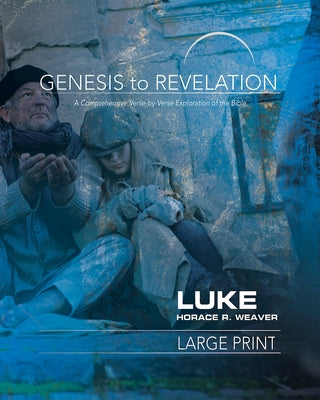 Genesis to Revelation: Luke Participant Book: A Comprehensive Verse-By-Verse Exploration of the Bible Paperback Abingdon Press
