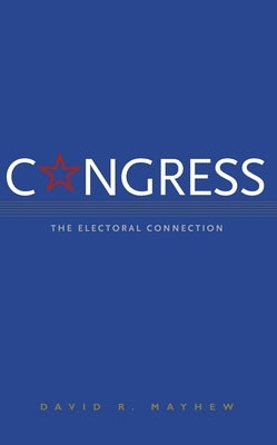Congress: The Electoral Connection Paperback Yale University Press