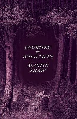 Courting the Wild Twin by Shaw, Martin