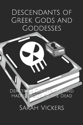 Descendants of Greek Gods and Goddesses: Demetrius Cartwright and Hades's Book of the Dead Paperback Independently Published