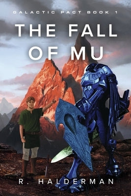 The Fall of Mu: Galactic Pact Book 1 Volume 1 by Halderman, R.