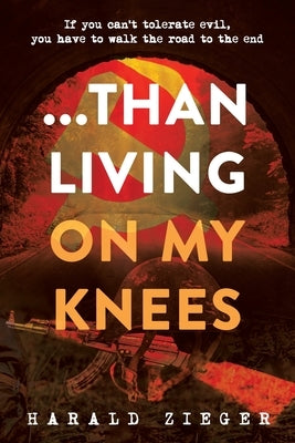 ...Than Living On My Knees by Zieger, Harald