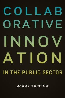 Collaborative Innovation in the Public Sector Paperback Georgetown University Press