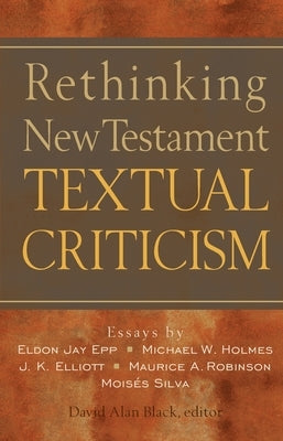 Rethinking New Testament Textual Criticism Paperback Baker Academic