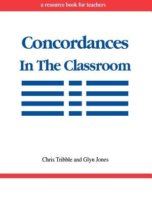 Concordances in the Classroom by Tribble, Chris