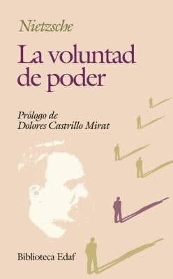 La Voluntad de Poder by Nietzsche, Friedrich Wilhelm