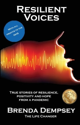Resilient Voices: True stories of Resilience, Positivity and Hope from a pandemic by Dempsey, Brenda