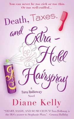Death, Taxes, and Extra-Hold Hairspray Paperback St. Martins Press-3PL