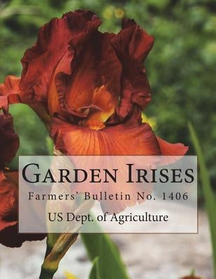 Garden Irises: Farmers' Bulletin No. 1406 Paperback Createspace Independent Publishing Platform
