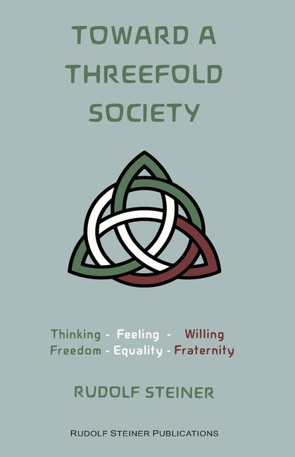 Toward a Threefold Society: Basic Issues of the Social Question Paperback Rudolf Steiner Publications